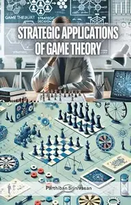 Strategic Applications of Game Theory