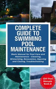 Complete Guide to Swimming Pool Maintenance