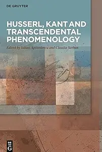 Husserl, Kant and Transcendental Phenomenology