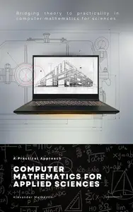Computer Mathematics for Applied Sciences