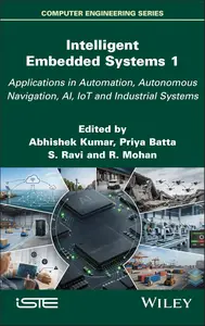 Intelligent Embedded Systems 1: Applications in Automation, Autonomous Navigation, AI, IoT and Industrial Systems