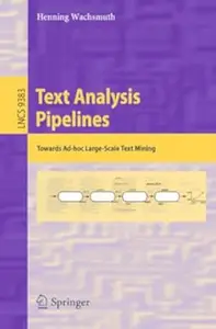 Text Analysis Pipelines: Towards Ad-hoc Large-Scale Text Mining