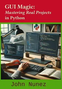 GUI Magic: Mastering Real Projects in Python