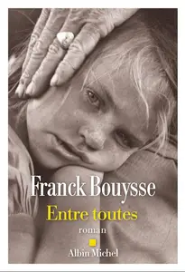 Franck Bouysse, "Entre toutes"