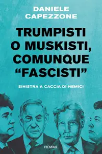 Trumpisti o muskisti, comunque "fascisti" - Daniele Capezzone