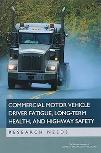 Commercial Motor Vehicle Driver Fatigue, Long-Term Health, and Highway Safety: Research Needs