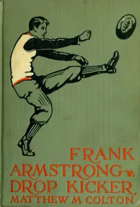 «Frank Armstrong, Drop Kicker» by Matthew M.Colton