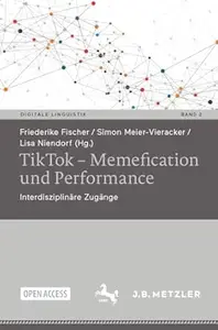 TikTok – Memefication und Performance: Interdisziplinäre Zugänge