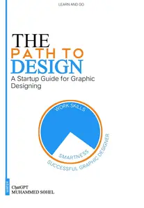 The Path To Design: A Startup Guide for Graphic Designing