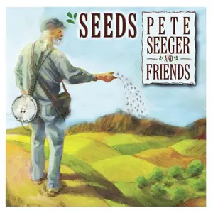 Pete Seeger - Seeds The Songs Of Pete Seeger (2003)