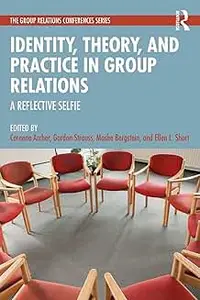 Identity, Theory, and Practice in Group Relations: A Reflective Selfie