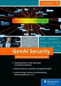 Paul Zenker - GenAI Security: Sichere Chatbots und Agentensysteme