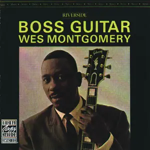 Wes Montgomery - Boss Guitar (Original Jazz Classics Series / Remastered) (1963/2025)