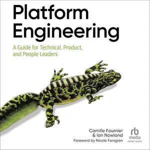 Platform Engineering: A Guide for Technical, Product, and People Leaders [Audiobook]