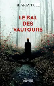 Ilaria Tuti, "Le bal des vautours"