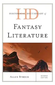 Historical Dictionary of Fantasy Literature