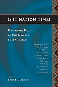 Is It Nation Time?: Contemporary Essays on Black Power and Black Nationalism