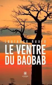 Laurence Huard, "Le ventre du baobab"