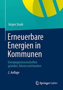 Erneuerbare Energien in Kommunen: Energiegenossenschaften gründen, führen und beraten