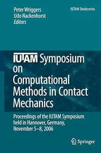 IUTAM Symposium on Computational Methods in Contact Mechanics