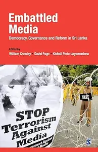 Embattled Media: Democracy, Governance and Reform in Sri Lanka