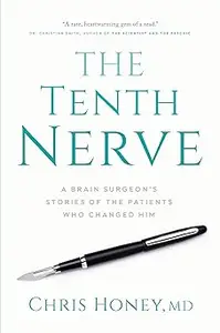 The Tenth Nerve: A Brain Surgeon's Stories of the Patients Who Changed Him