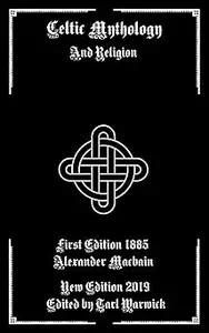 Celtic Mythology: And Religion
