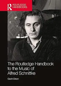 The Routledge Handbook to the Music of Alfred Schnittke