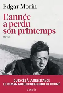 L'année a perdu son printemps - Edgar Morin