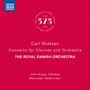 The Royal Danish Orchestra, John Kruse & Alexander Vedernikov - Carl Nielsen: Concerto for Clarinet and Orchestra (2024)