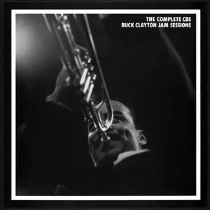 Buck Clayton - The Complete CBS Buck Clayton Jam Sessions (Remastered) (1993)