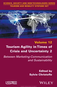 Tourism Agility in Times of Crisis and Uncertainty 2: Between Marketing-communication and Sustainability, VOL 12