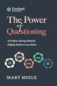 The Power of Questioning: A Problem-Solving Model for Helping Students Learn Better