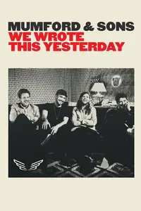 Mumford & Sons: We Wrote This Yesterday (2016)