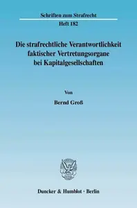 Die strafrechtliche Verantwortlichkeit faktischer Vertretungsorgane bei Kapitalgesellschaften