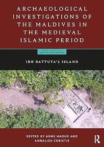 Archaeological Investigations of the Maldives in the Medieval Islamic Period