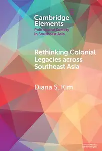 Rethinking Colonial Legacies across Southeast Asia: Through the Lens of the Japanese Wartime Empire