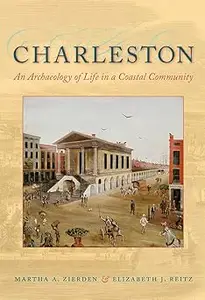 Charleston: An Archaeology of Life in a Coastal Community