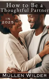 How to Be a Thoughtful Partner in 2025