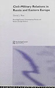 Civil-Military Relations in Russia and Eastern Europe
