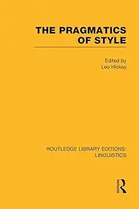 The Pragmatics of Style (RLE Linguistics B: Grammar)