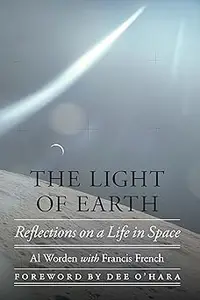 The Light of Earth: Reflections on a Life in Space