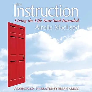 The Instruction: Living the Life Your Soul Intended [Audiobook]