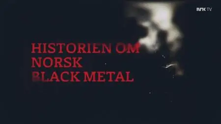 NRK - Hell: The History of Norwegian Black Metal (2020)