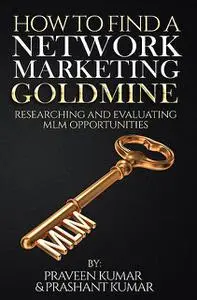 «How to Find a Network Marketing Goldmine» by Praveen Kumar