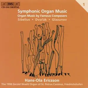 Hans-Ola Ericsson - Symphonic Organ Music, Vol.1: Sibelius, Dvořák, Glazunov (2001)