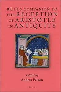 Brills Companion to the Reception of Aristotle in Antiquity