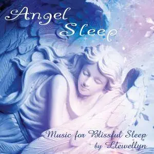 Llewellyn - Angel Sleep: Music for Blissful Sleep (2014)