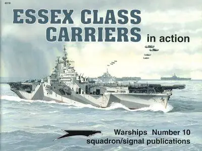 Essex Class Carriers in Action - Warships Number 10 (Squadron/Signal Publications 4010)