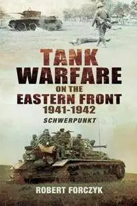 Tank Warfare on the Eastern Front, 1941-1942 : Schwerpunkt